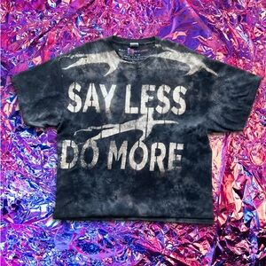 "Say Less Do More" Tie-Dye T-shirt (ID: SLDM-001)